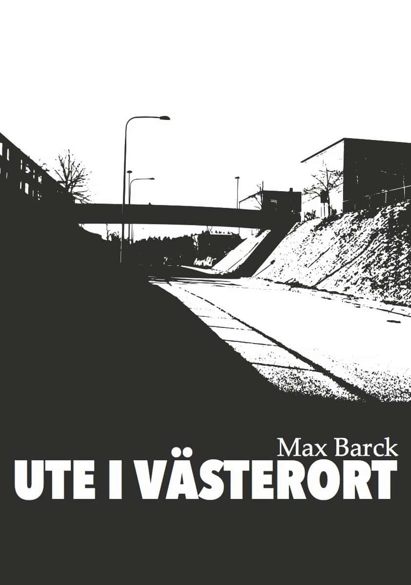 Max Barck : Ute i västerort