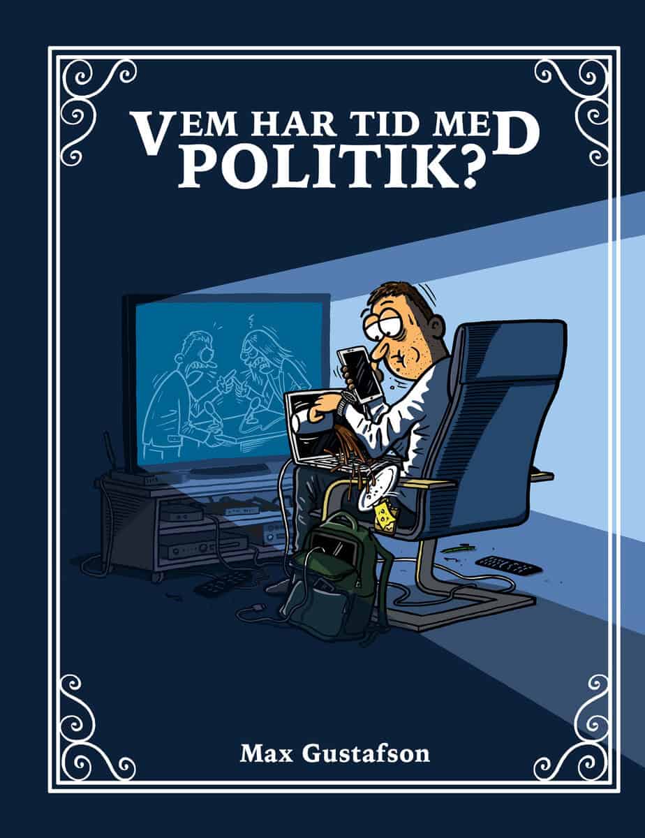 Max Gustafson : Vem har tid med politik