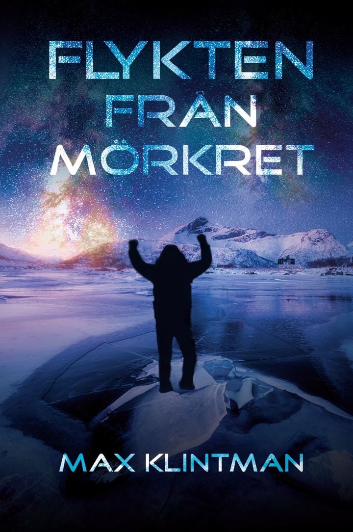 Max Klintman : Flykten från mörkret