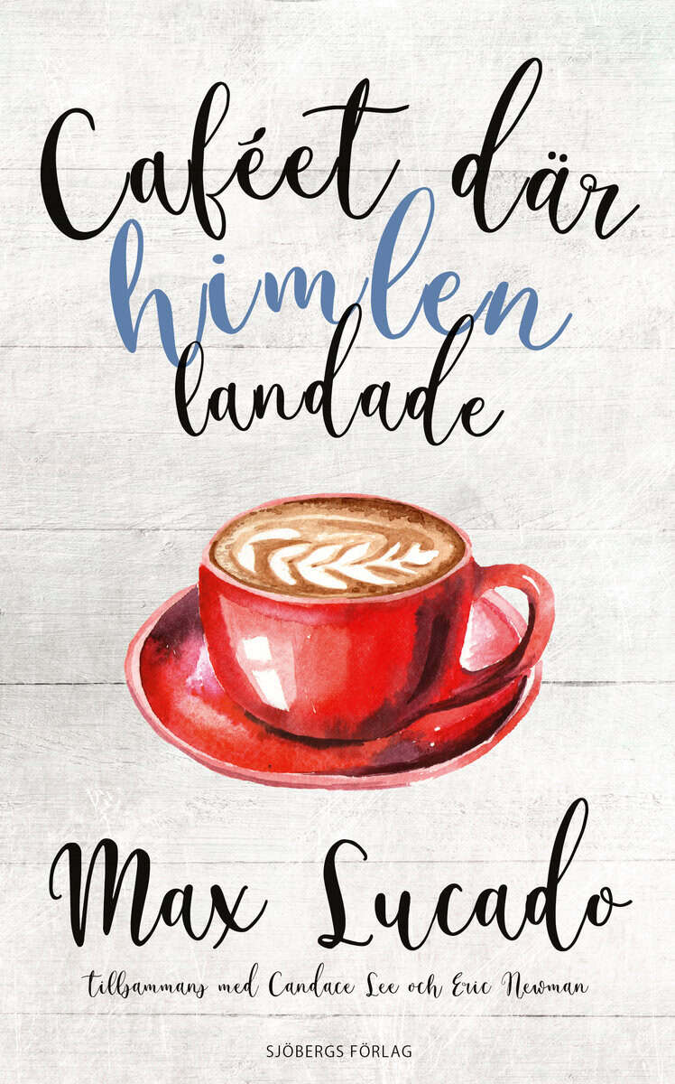 Max Lucado : Caféet där himlen landade