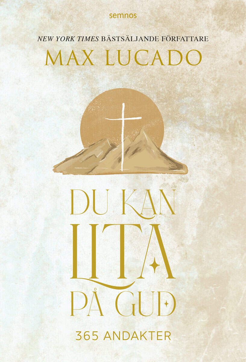 Max Lucado : Du kan lita på Gud : 365 andakter