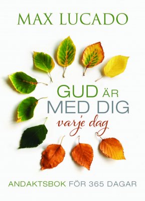 Max Lucado : Gud är med dig varje dag
