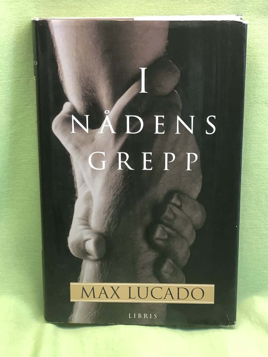 Max Lucado : I nådens grepp