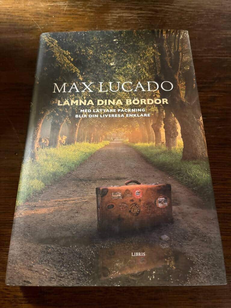 Max Lucado : Lämna dina bördor