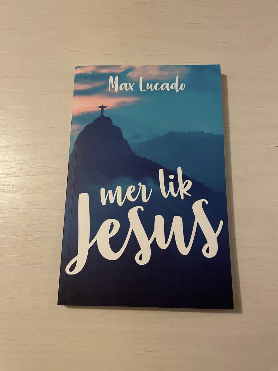 Max Lucado : Mer lik Jesus