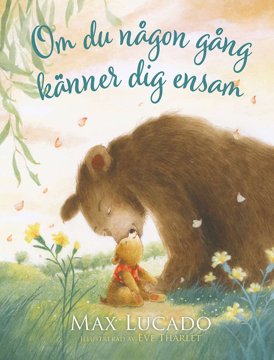 Max Lucado : Om du någon gång känner dig ensam
