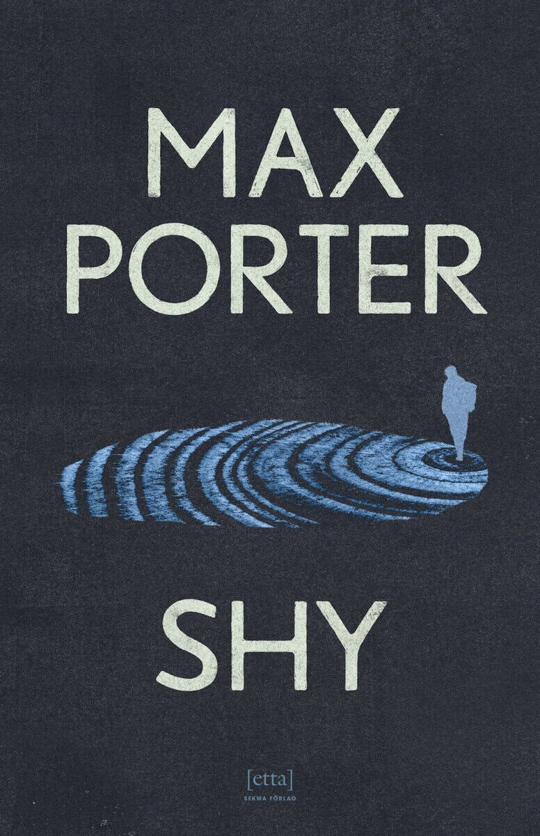 Max Porter : Shy