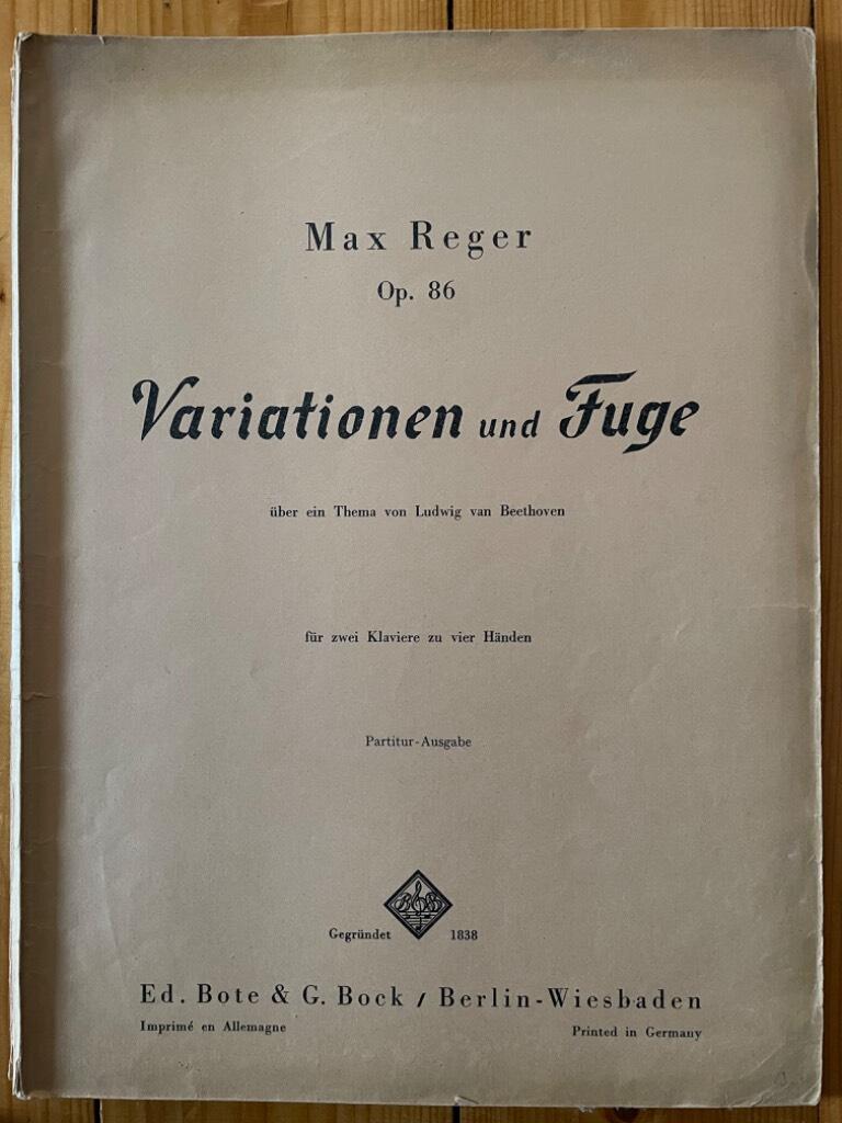 Max Reger : Variationen und Fuge über ein Thema von Beethoven Op. 86 fur zwei Klaviere zu vier Händen Partitur-Ausgabe