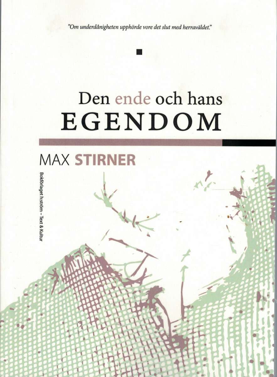Max Stirner : Den ende och hans egendom