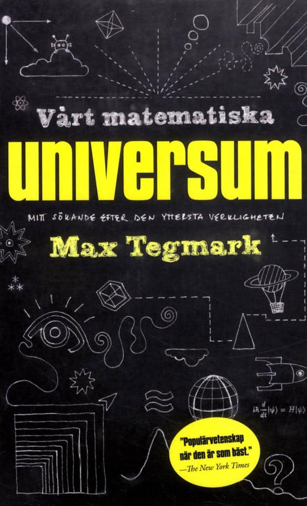 Max Tegmark : Vårt matematiska universum : mitt sökande efter den yttersta verkligheten