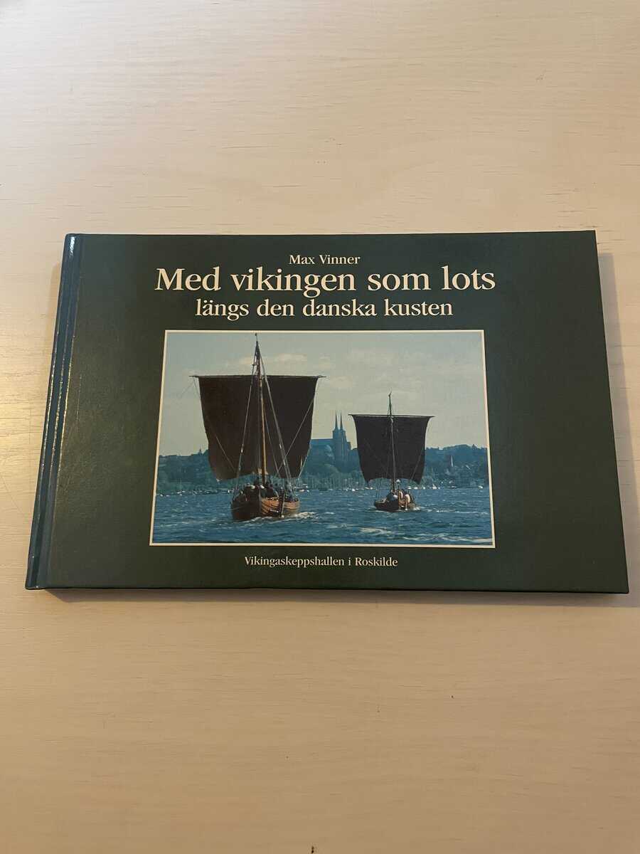 Max Vinner : Med vikingen som lots längs den danska kusten
