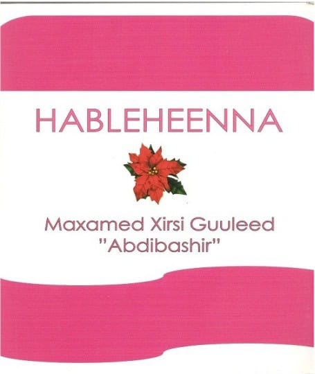 Maxamed Xirsi Guuleed : Sidee buu hableheenna halabuur u tilmaamay