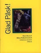 Maxén, Maria ; Waldetoft Lindroth, Helena : Glad påsk