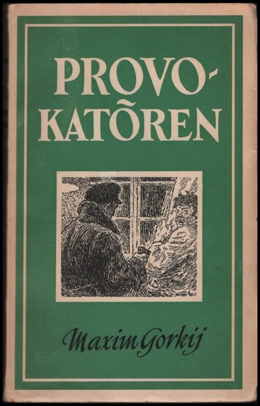 Maxim Gorkij : Provokatören (Karamora)