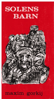 Maxim Gorkij : Solens barn. Skådespel i fyra akter