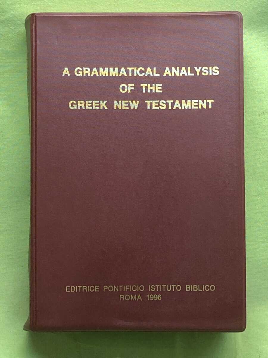 Maximilian Zerwick : A grammatical analysis of the Greek New Testament