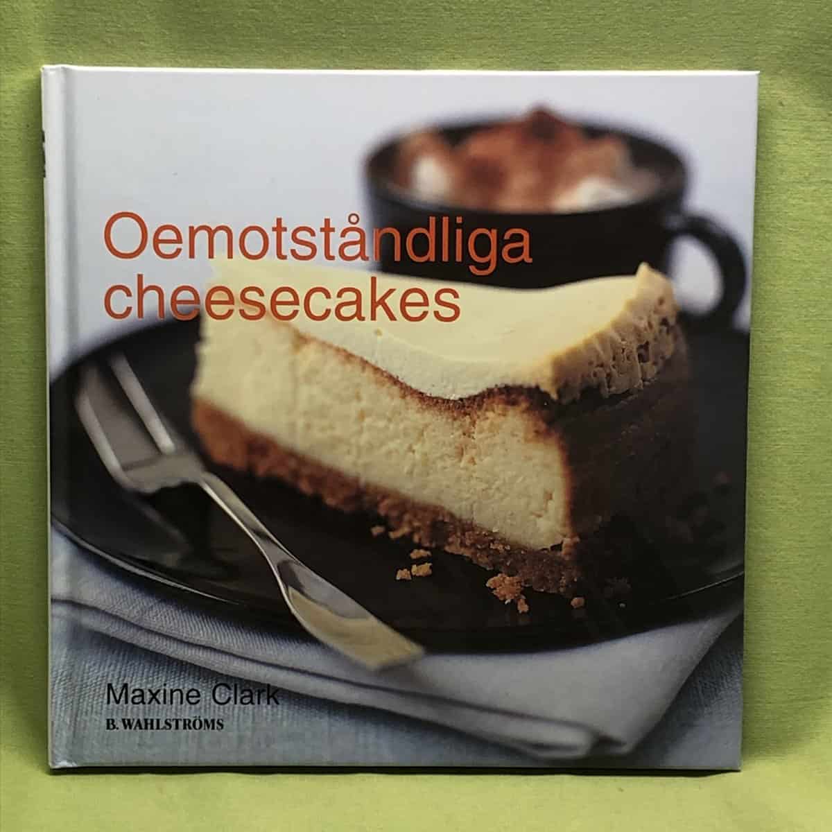 Maxine Clark : Oemotståndliga cheesecakes