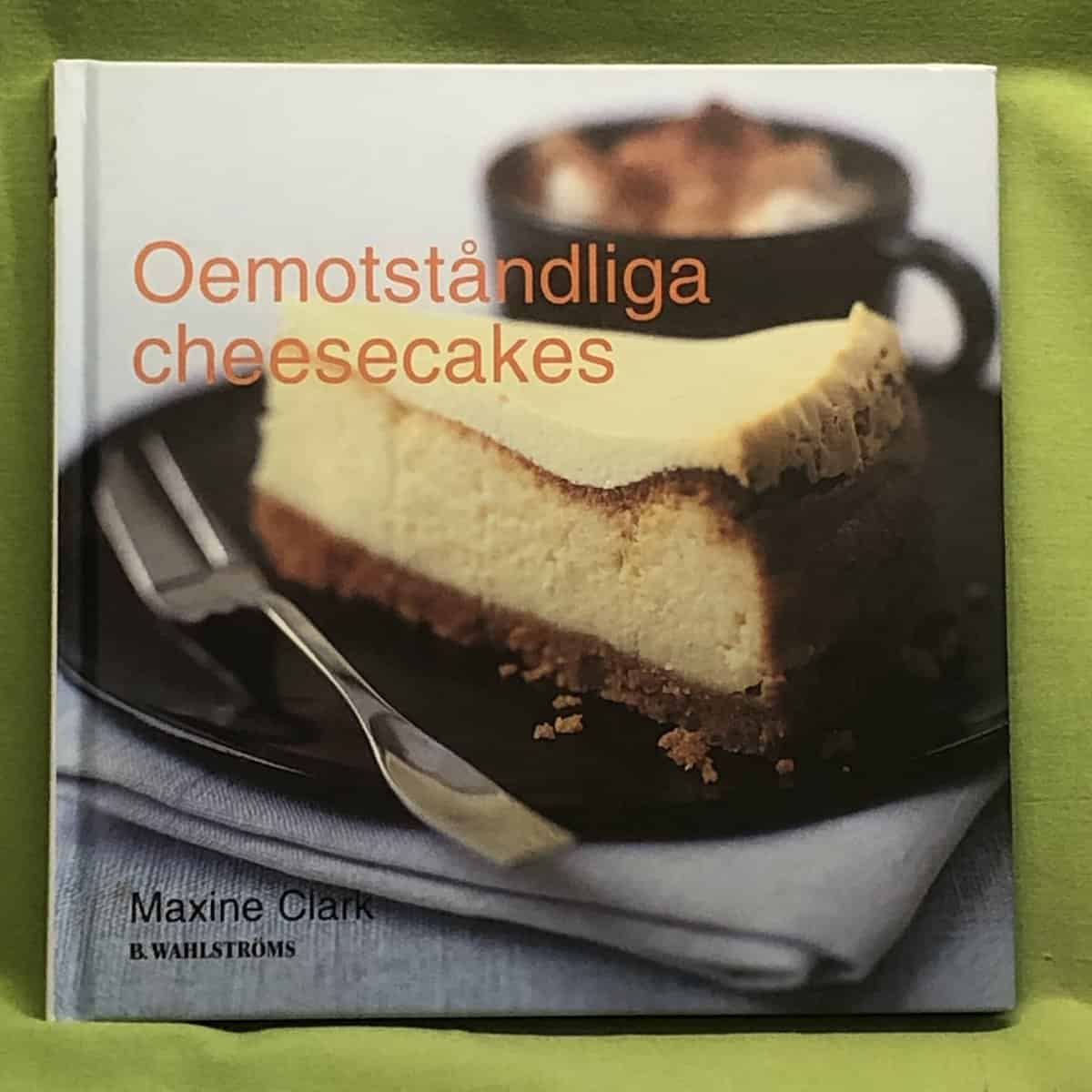 Maxine Clark : Oemotståndliga cheesecakes