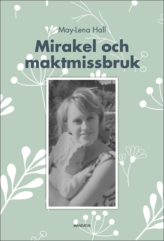 May-Lena Hall : Mirakel och maktmissbruk