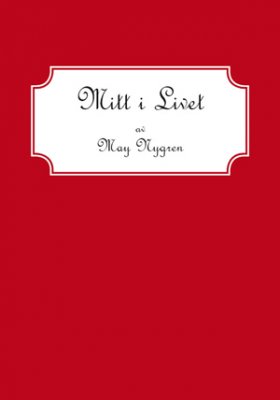 May Nygren : Mitt i Livet