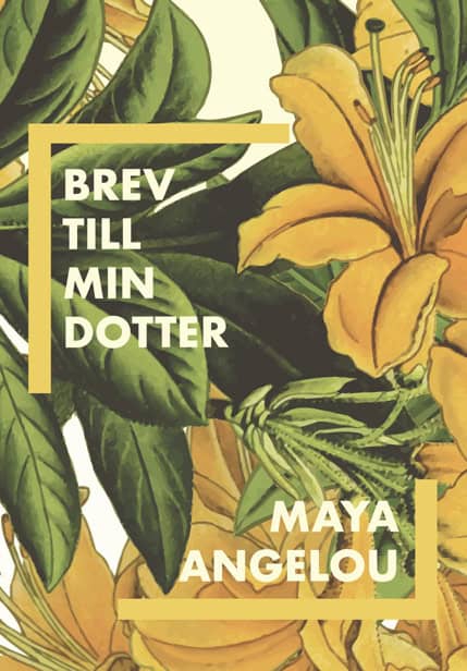 Maya Angelou : Brev till min dotter