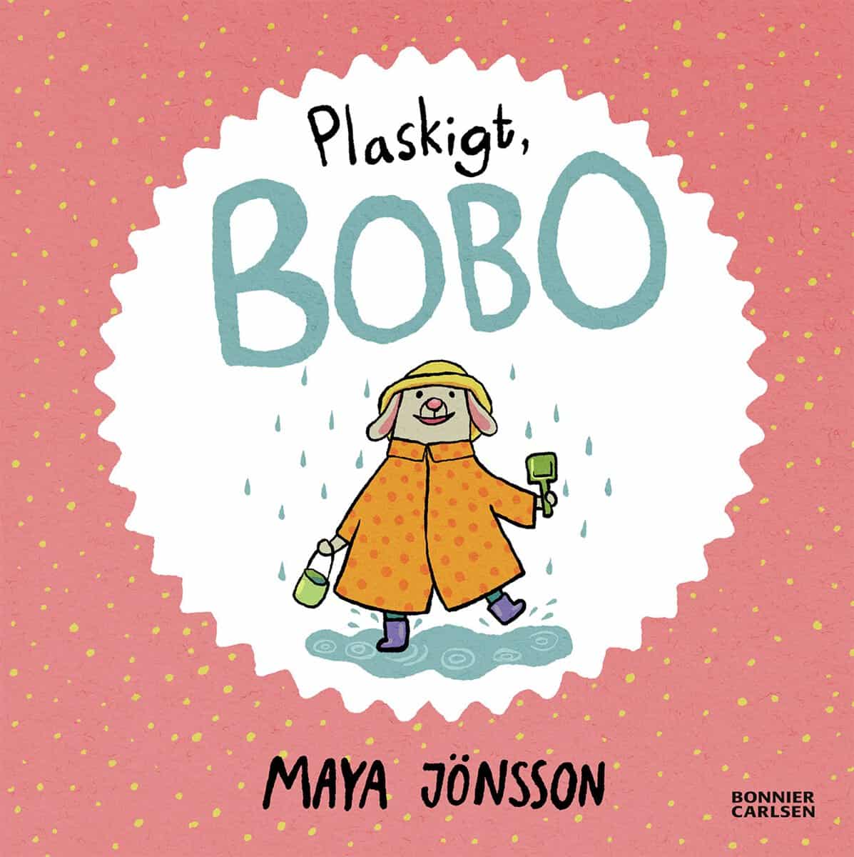 Maya Jönsson : Plaskigt, Bobo