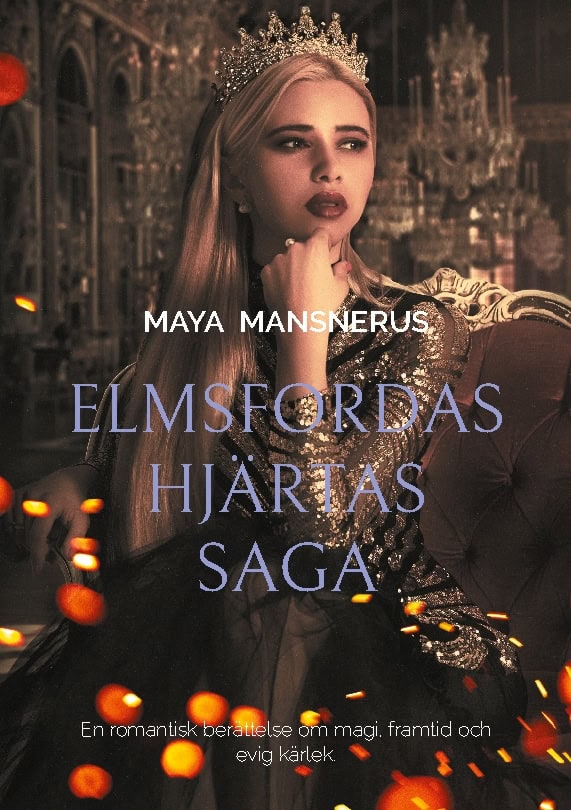 Maya Mansnerus : Elmsfordas hjärtas Saga