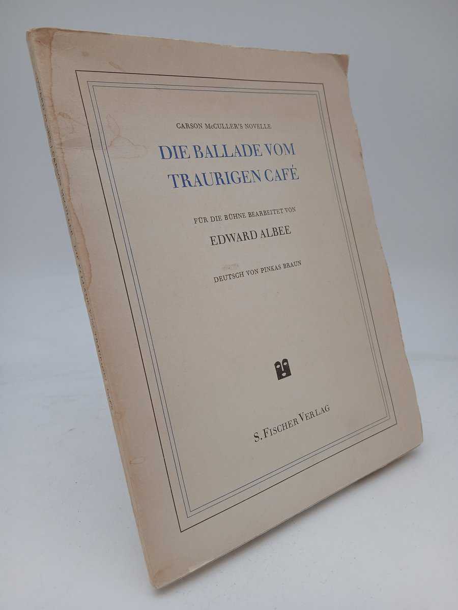 McCullers, Carson ; Albee, Edward : Die Ballade vom traurigen Café