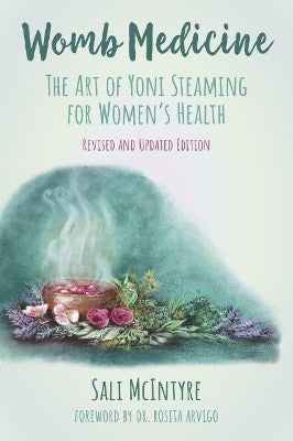 McIntyre, Sali ; Arvigo, Dr Rosita : Womb Medicine - Revised and Updated Edition