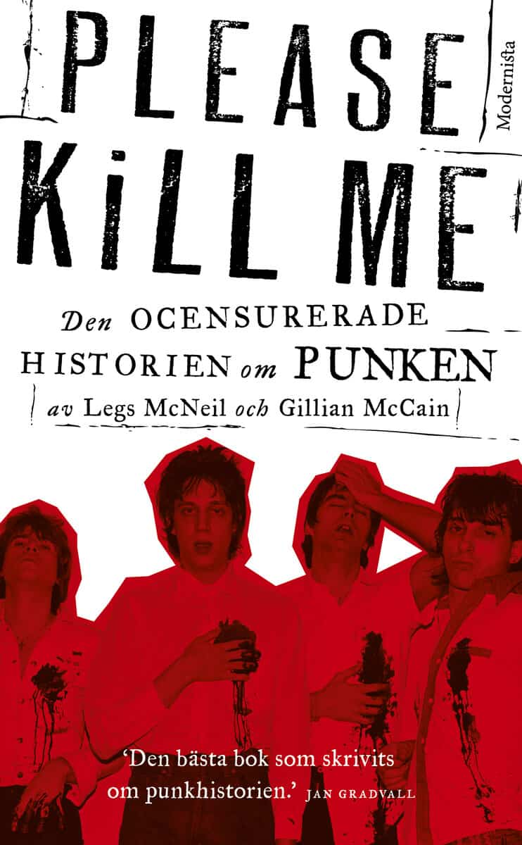 McNeil, Legs ; McCain, Gillian : Please Kill Me : den ocensurerade historien om punken