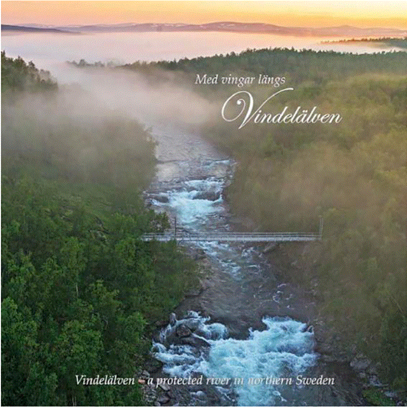 Med vingar längs Vindelälven = Vindelälven - a protected river in Northern Sweden
