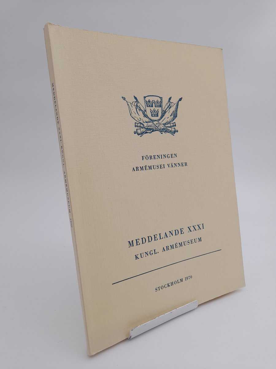 Meddelande från Kungl. Armémuseum : 1970/XXXI