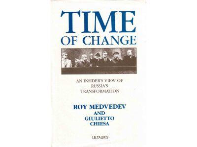 Medvedev, Roy ; Chiesa, Giulietto : Time of change. An insider