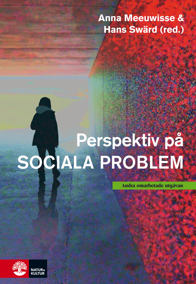 Meeuwisse, Anna ; Swärd, Hans ; Andershed, Anna-Karin ; Andershed, Henrik ; Andersson, Gunvor ; Brante, Thomas ; Ejrnoes, Morten ; Hydén, Margareta ; Järvinen, Margaretha ; Koch, Max ; Kristiansen, Sören ; Lindén, Gunilla ; Månsson, Sven-Axel ; Nygren, Lennart ; Sahlin, Ingriid ; Starrin, Bengt ; Sunesson, Sune ; Tuvblad, Catherine ; Wikström, Hanna : Perspektiv på sociala problem