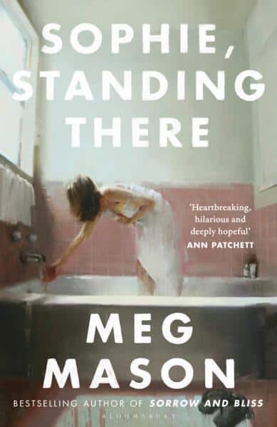 Meg Mason : Sophie, Standing There
