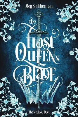 Meg Smitherman : The Frost Queen's Blade