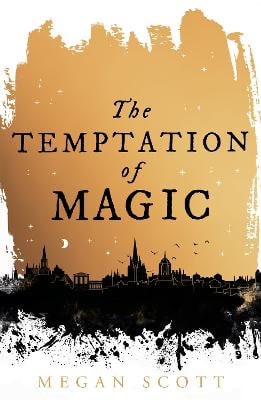 Megan Scott : The Temptation of Magic