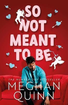 Meghan Quinn : So Not Meant To Be