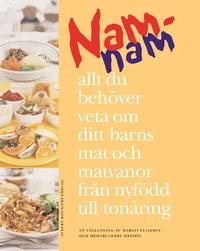 Mehari Gebre Medhin ; Margit Eliasson : Namnam. Allt du behöver veta om barnens mat och matvanor från nyfödd till tonåring