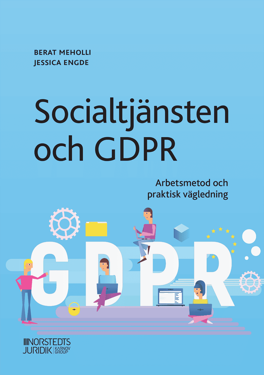 Meholli, Berat ; Engde, Jessica : Socialtjänsten och GDPR : arbetsmetod och praktisk vägledning