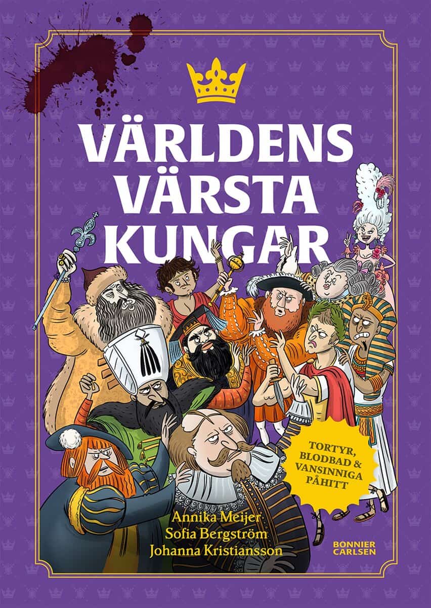 Meijer, Annika ; Bergström, Sofia : Världens värsta kungar