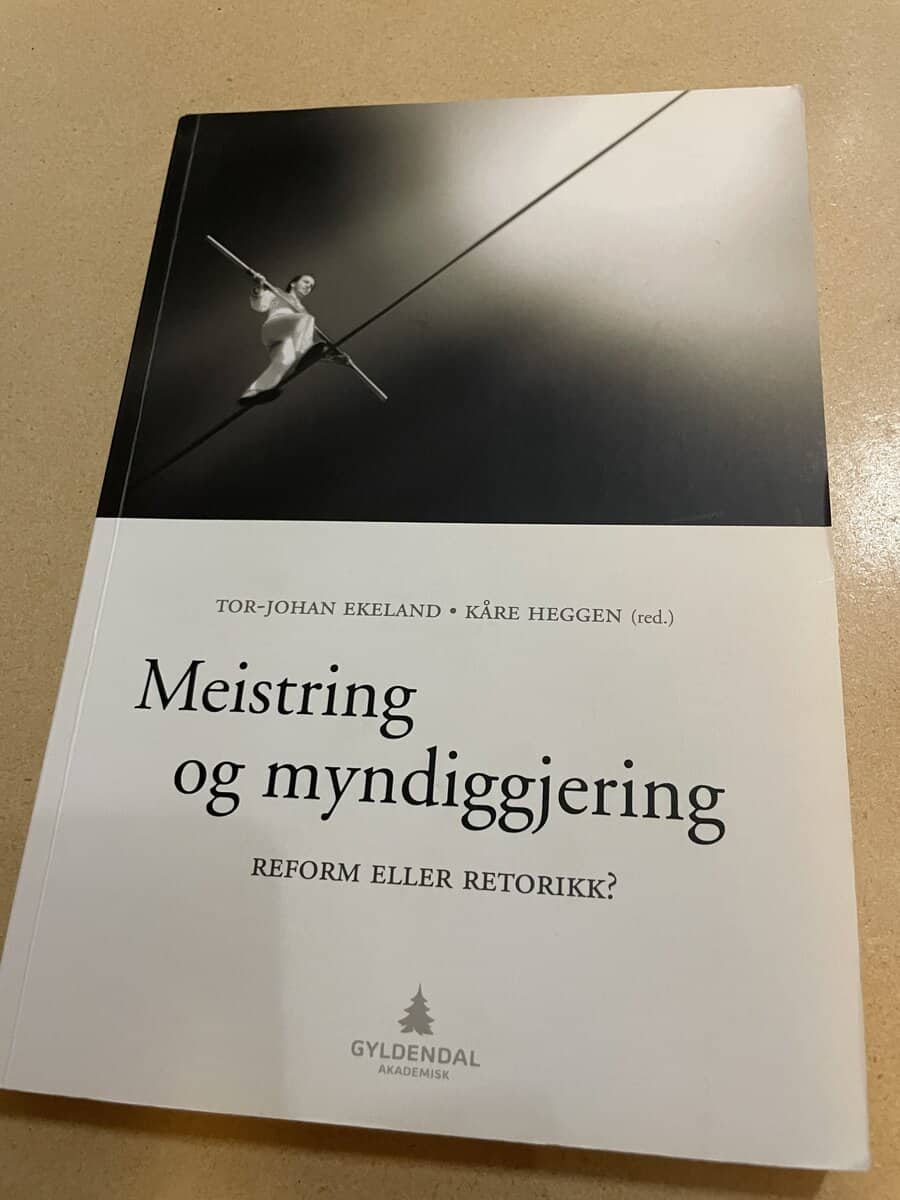 Meistring og myndiggjering - reform eller retorikk?