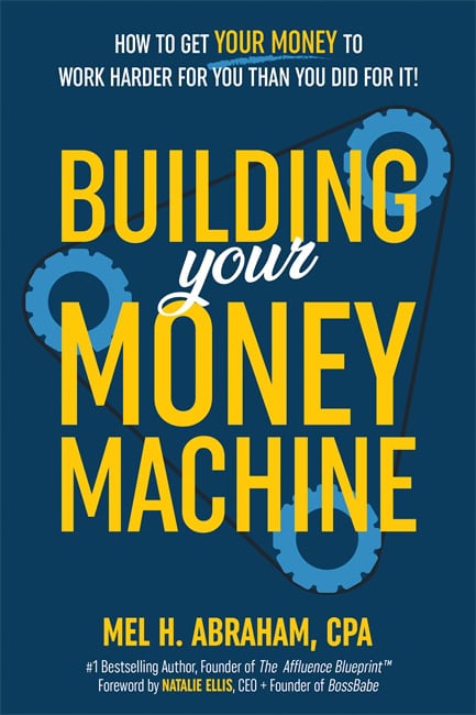 Mel H. Abraham : Building Your Money Machine