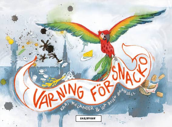 Melander, Kari ; Branzell Rosén, Ida : Varning för Snacko