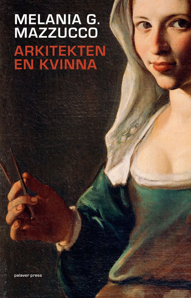 Melania G. Mazzucco : Arkitekten : en kvinna