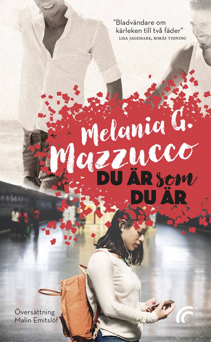 Melania G. Mazzucco : Du är som du är
