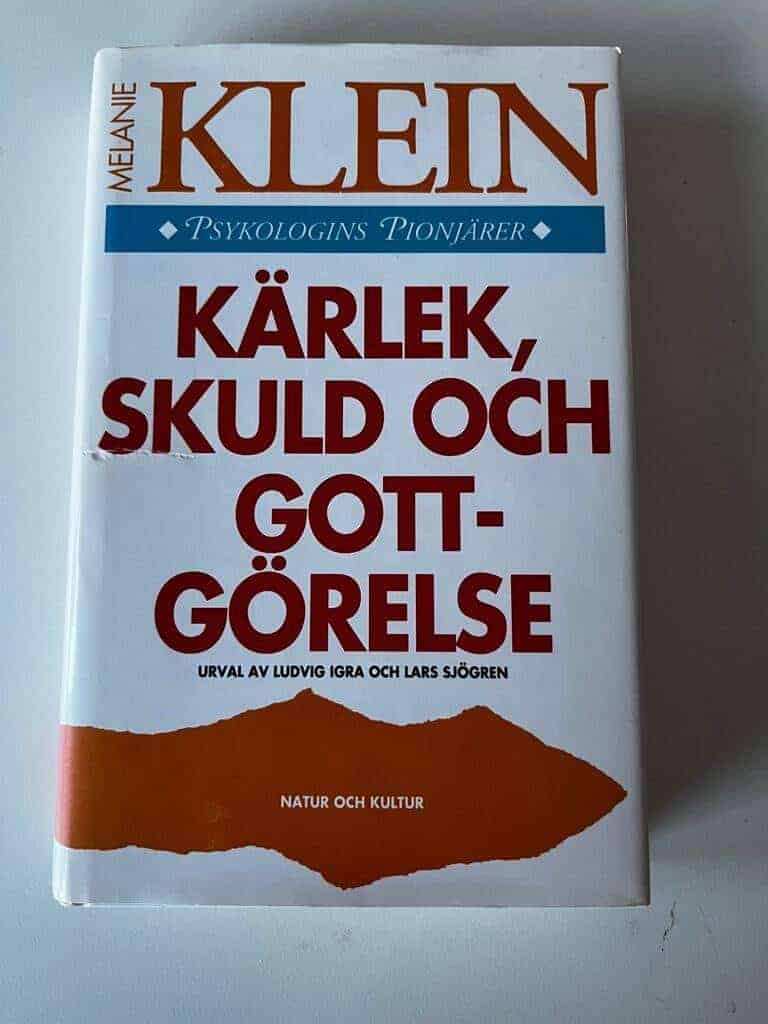 Melanie Klein : Kärlek, skuld och gottgörelse
