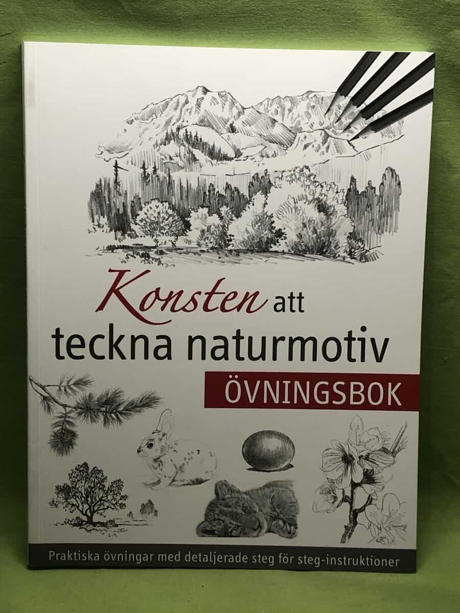 Melén, Birgitta ; Sjöbeck, Karin : Konsten att teckna naturmotiv - övningsbok