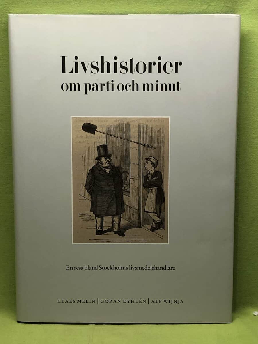 Melin, Claes ; Dyhlén, Göran ; Wijna, Alf : Livshistorier om parti och minut
