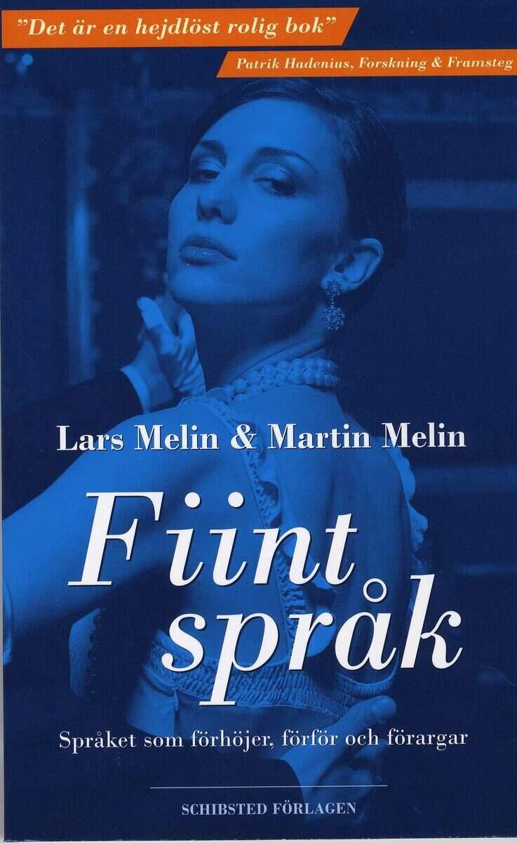 Melin, Lars ; Melin, Martin : Fiint språk : språket som förhöjer, förför och förargar